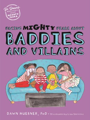 cover image of Facing Mighty Fears About Baddies and Villains